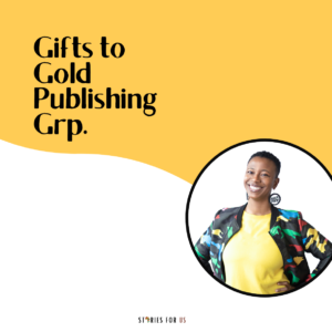 Gifts to Gold Publishing Grp.